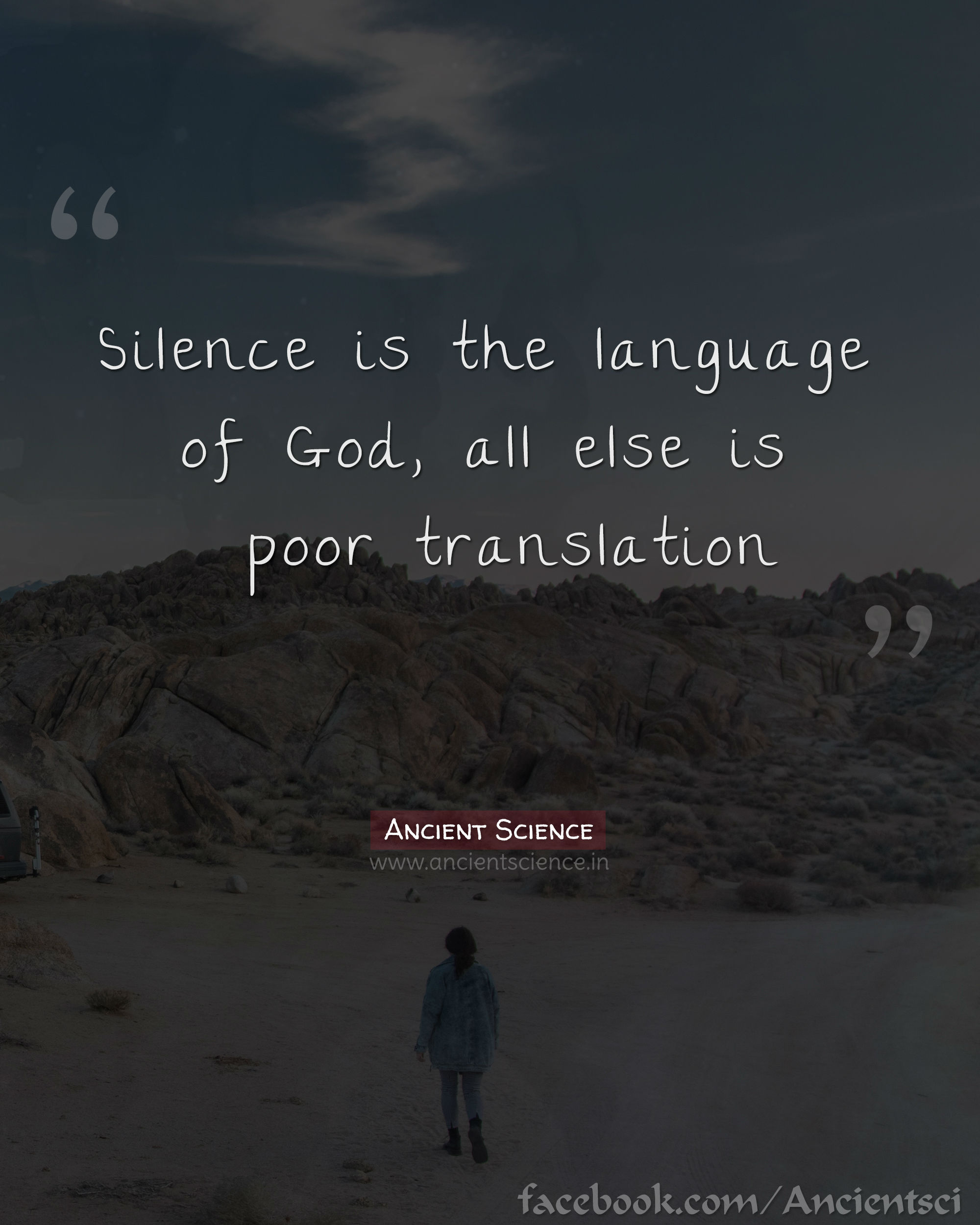 Silence is the language of God, all else is poor translation.