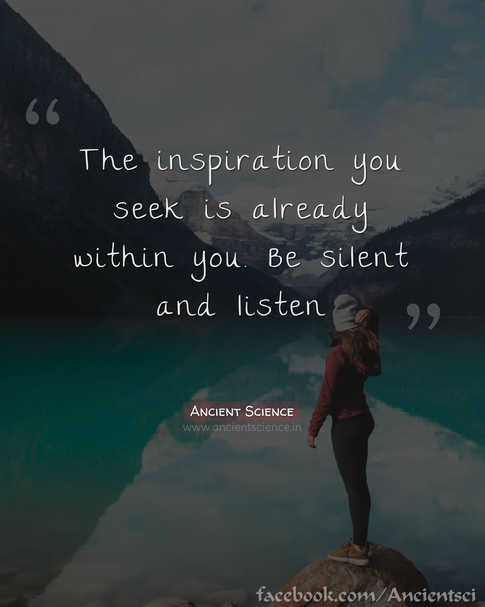 The inspiration you seek is already within you. Be silent and listen.