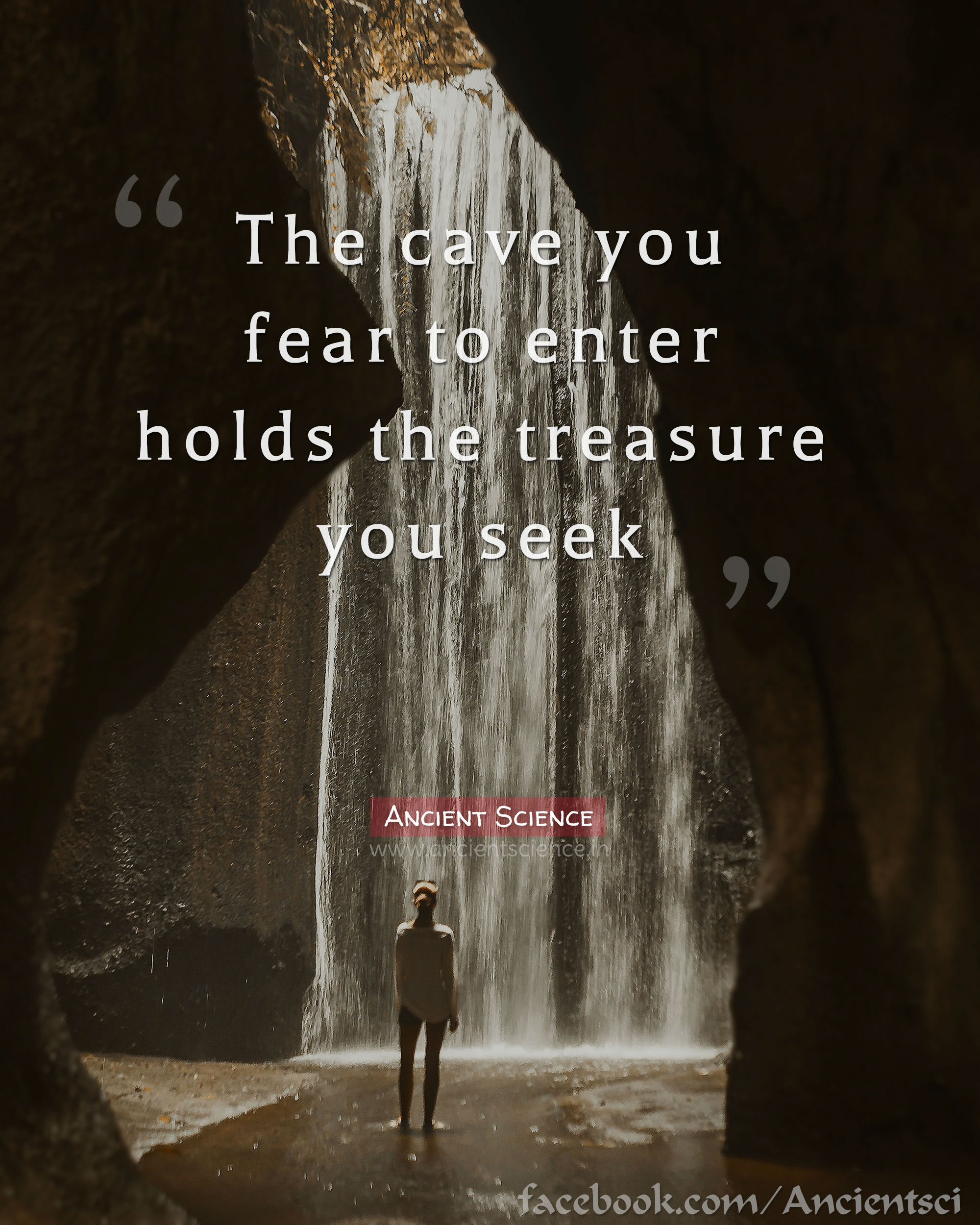 The cave you fear to enter holds the treasure you seek.