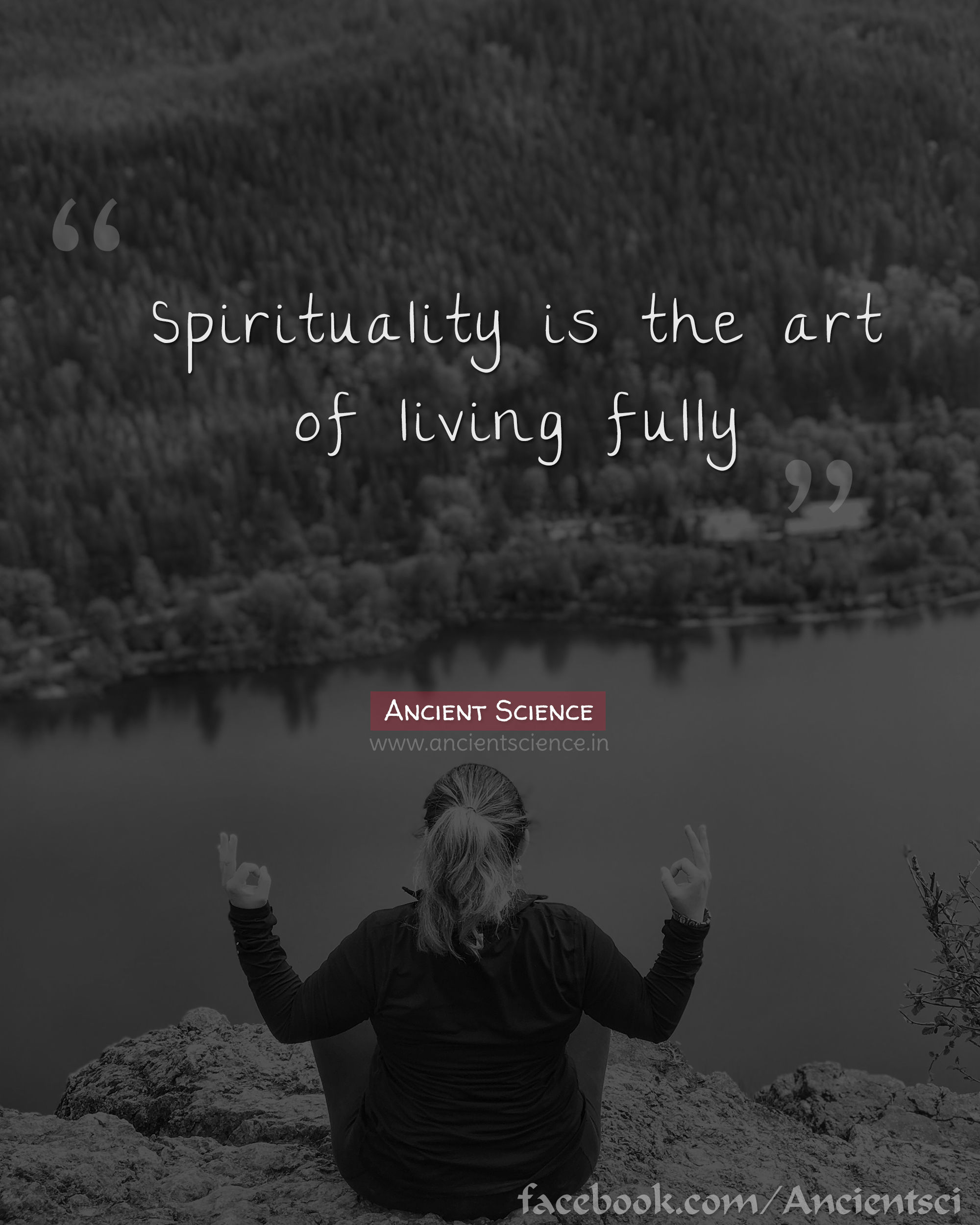 Spirituality is the art of living fully