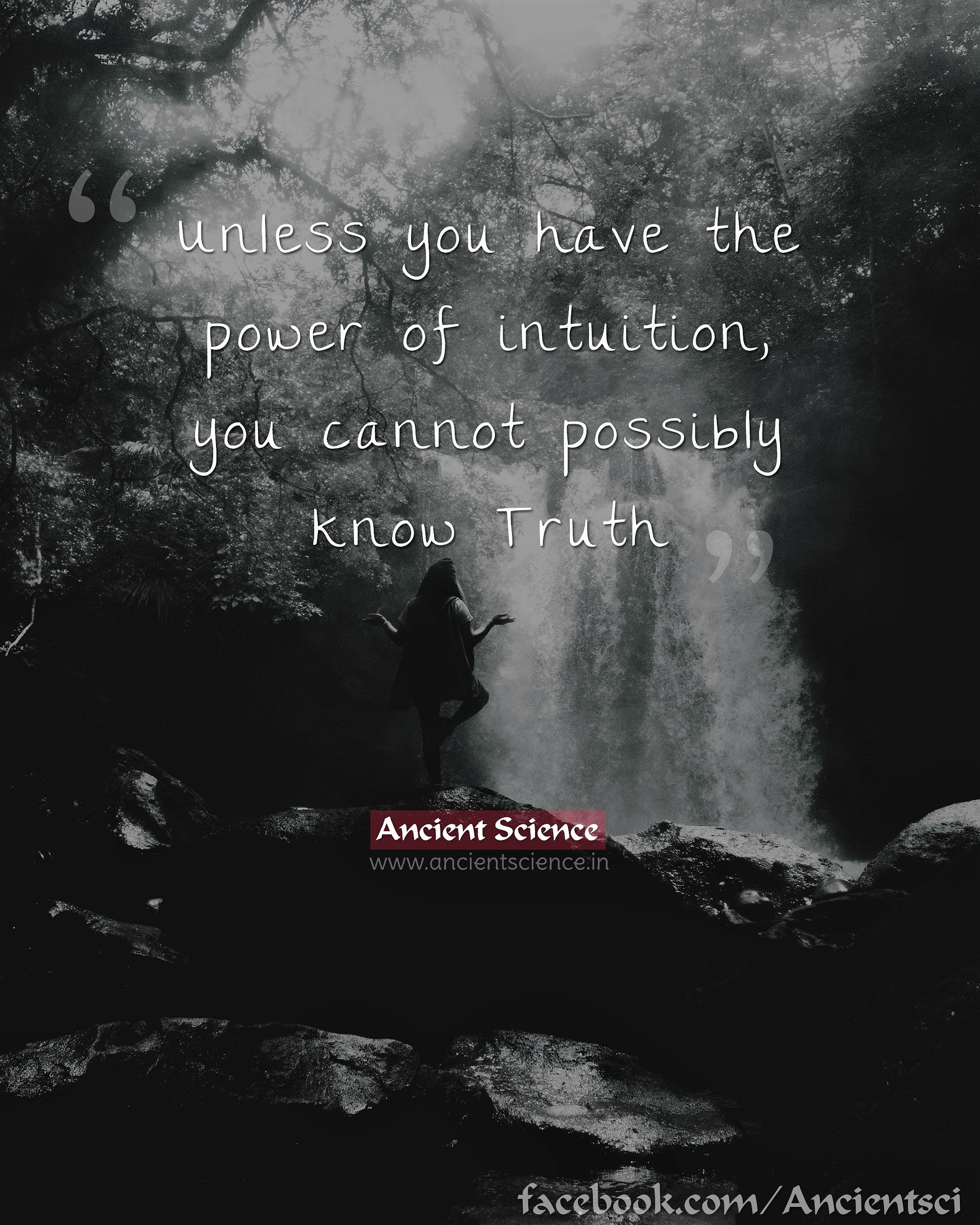 Unless you have the power of intuition, you cannot possibly know Truth