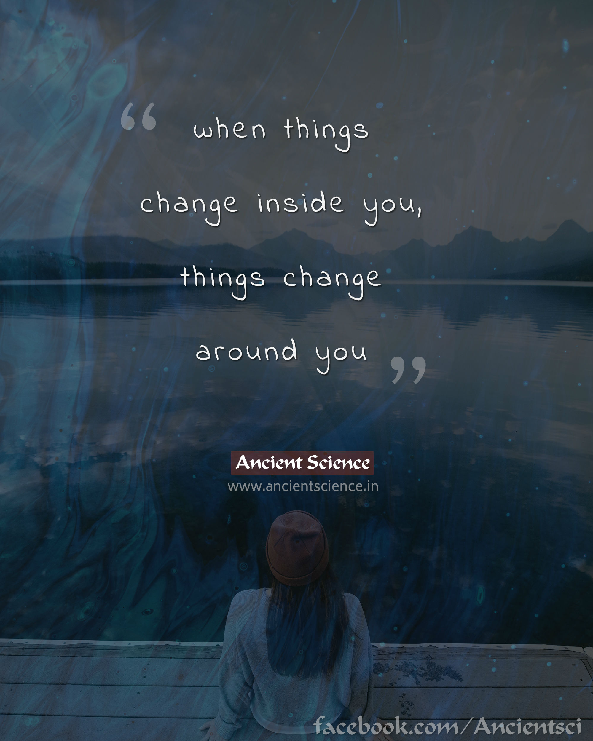 When things change inside you, things change around you.