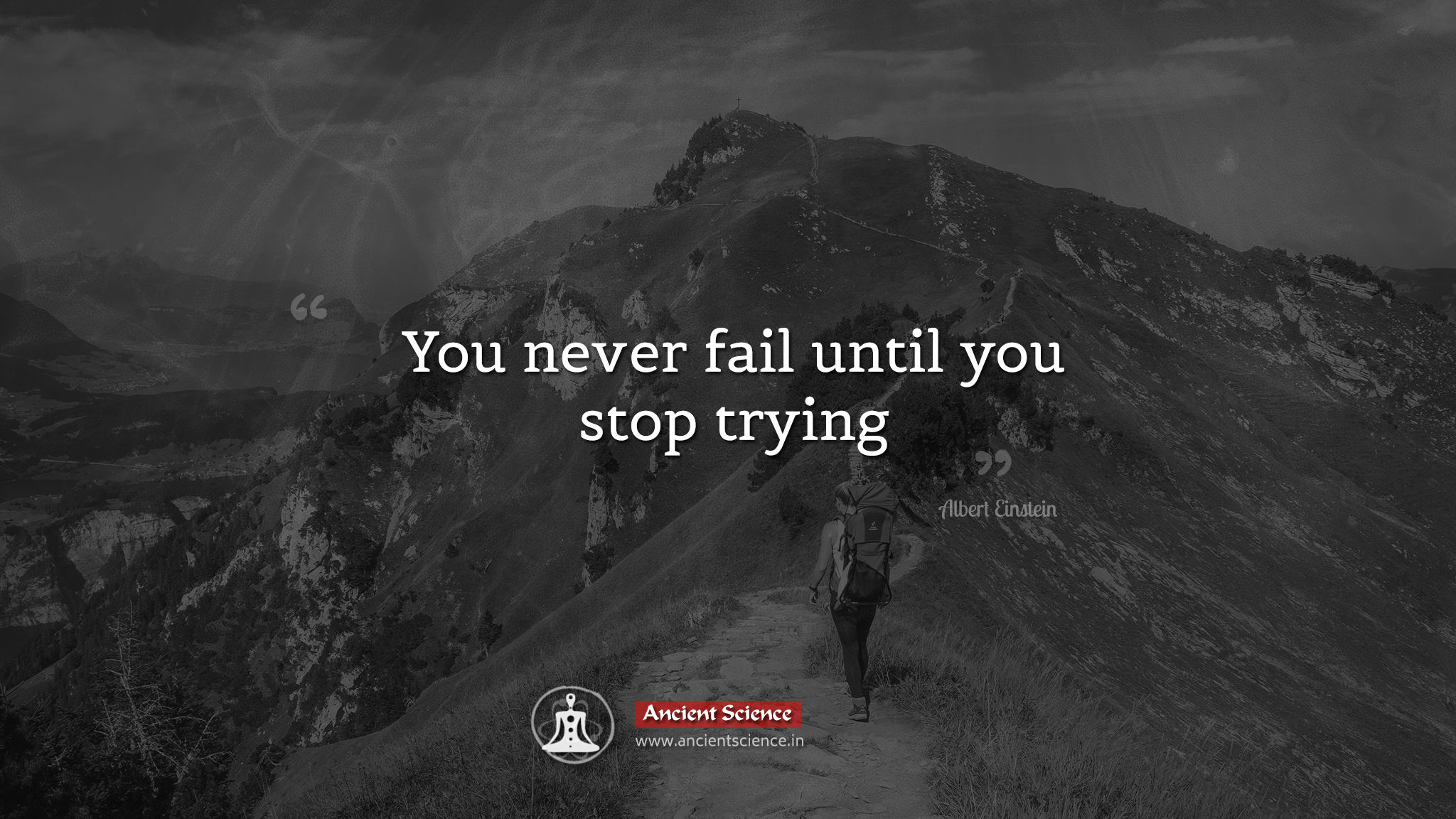 You never fail until you stop trying.