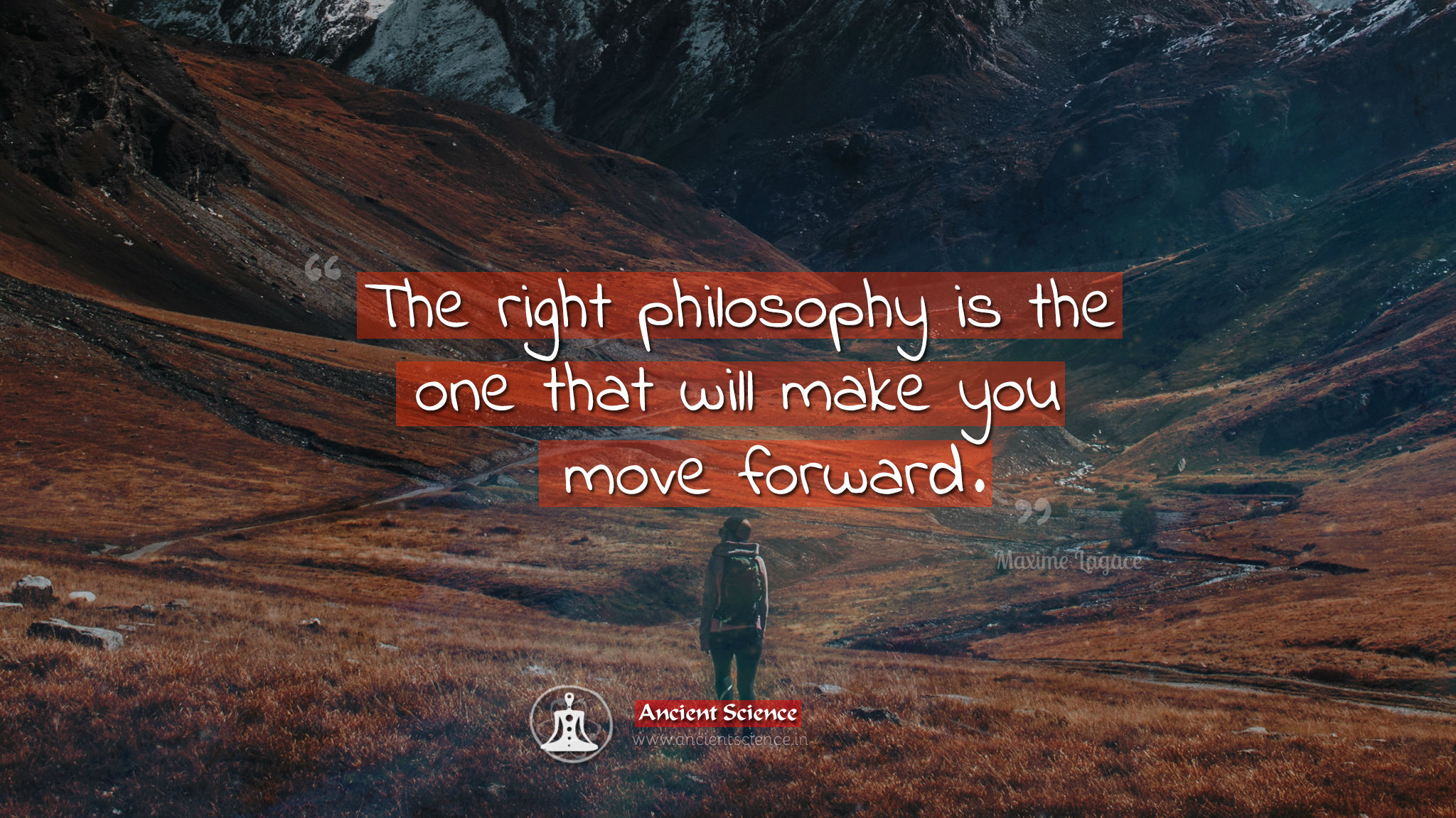 The right philosophy is the one that will make you move forward