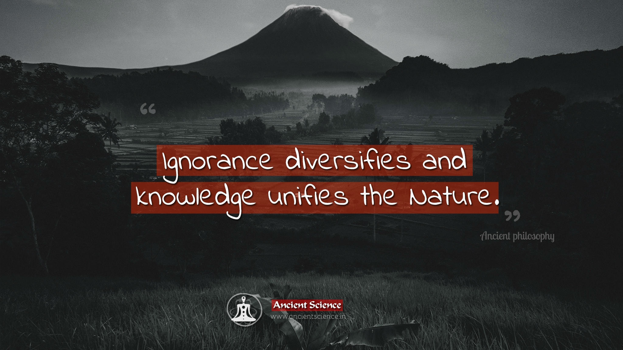 Ignorance diversifies and knowledge unifies the Nature quote