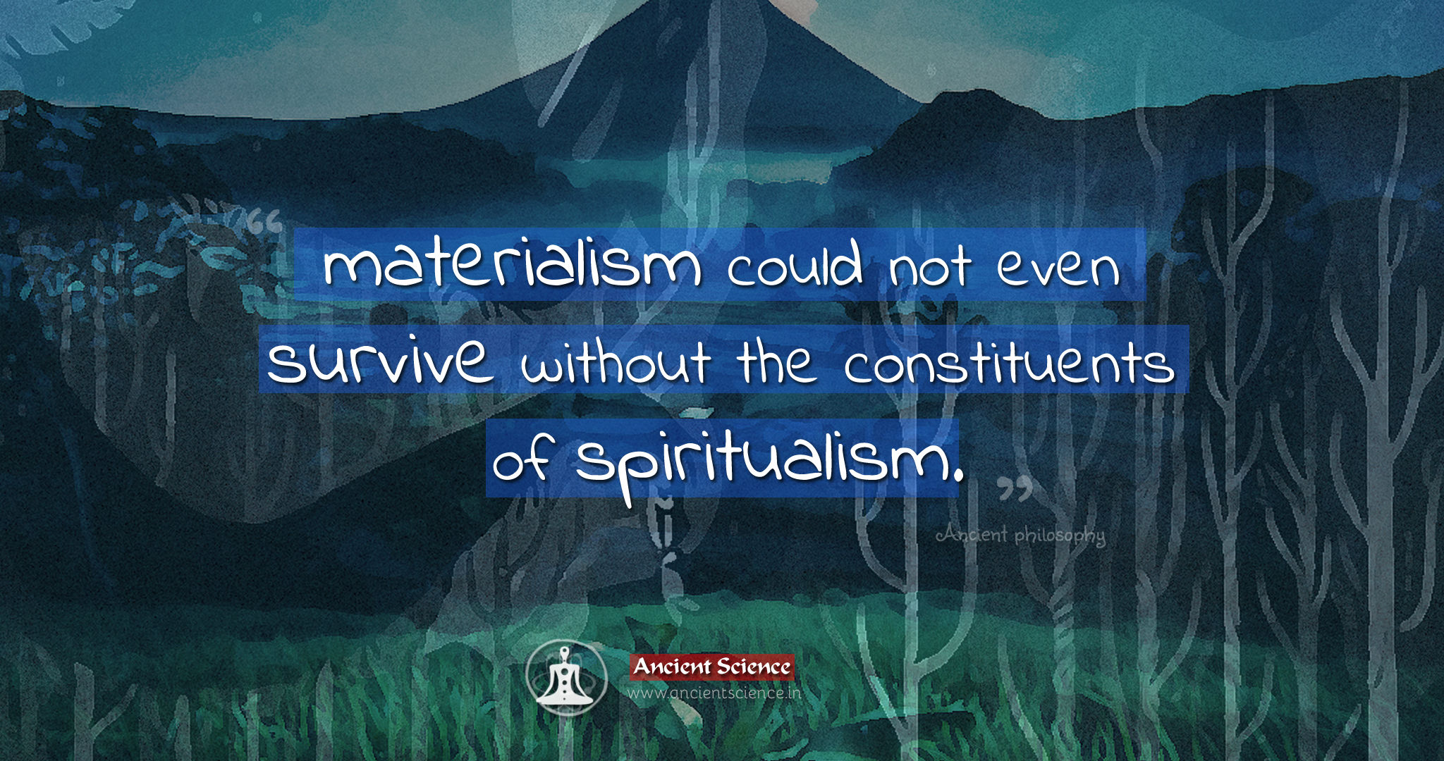 materialism could not even survive without the spiritualism